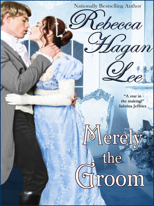 Title details for Merely the Groom by Rebecca Hagan Lee - Available